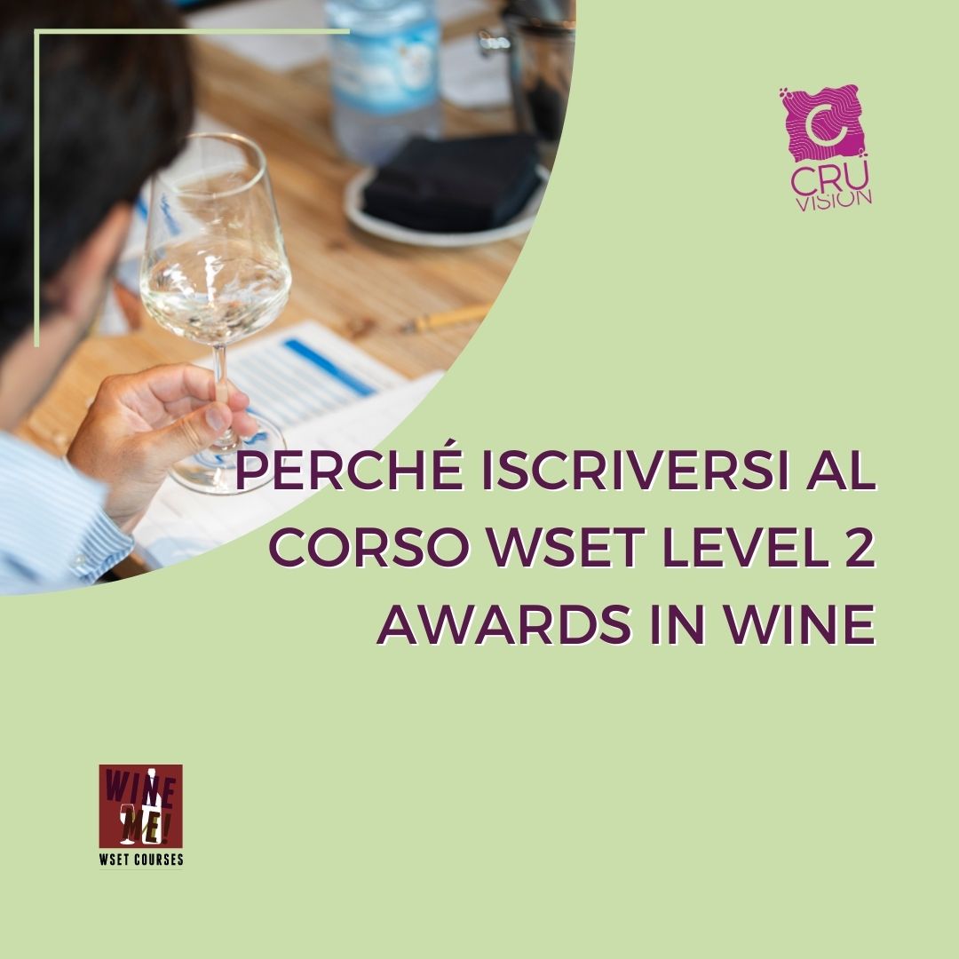 Perché dovreste iscrivervi al nostro corso WSET Level 2 Awards in Wine